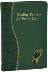 Healing Prayers For Every Day: Minute Meditations For Every Day